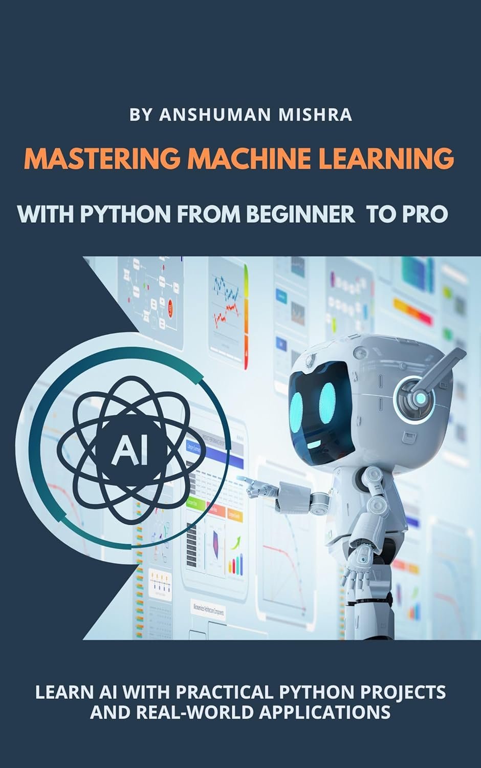 Mastering Machine Learning With Python From Beginner to Pro (Python python programming ebook
