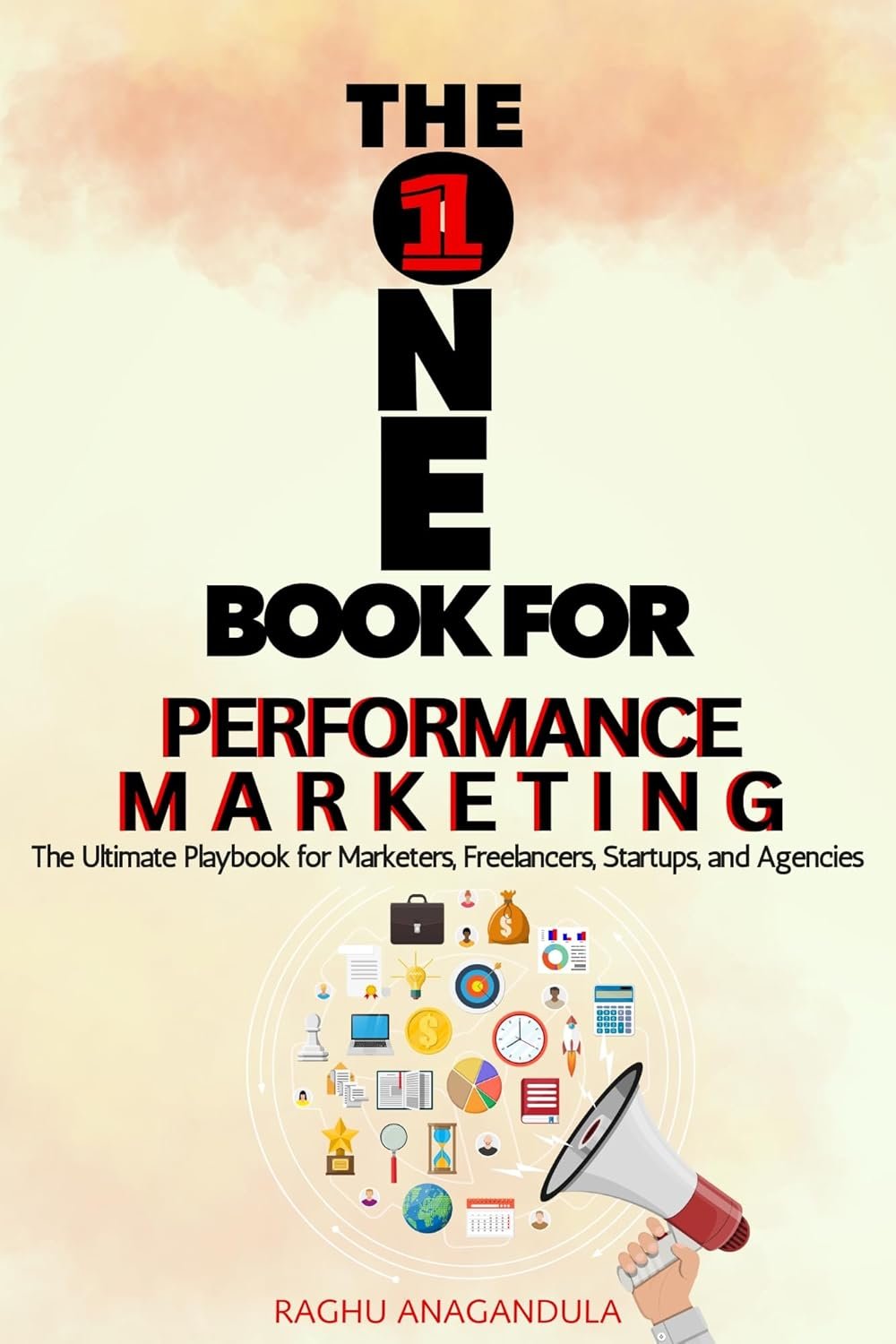 THE ONE BOOK FOR PERFORMANCE MARKETING: The Ultimate Playbook for digital marketing ebook