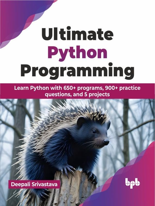 Ultimate Python Programming: Learn Python with 650+ programs, 900+ practice python programming ebook