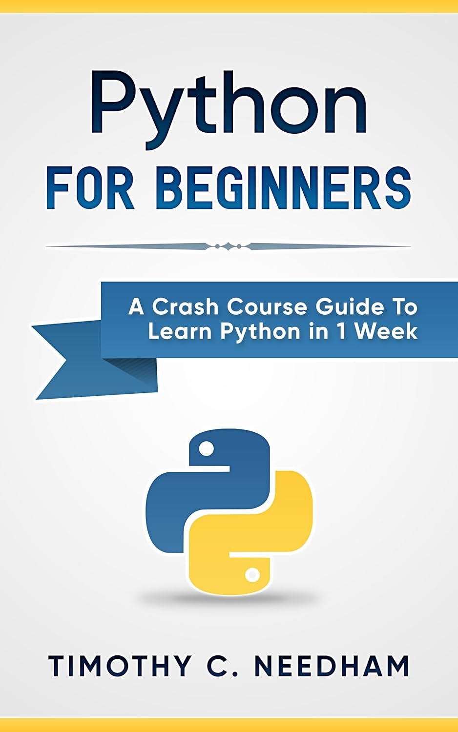 Python: For Beginners: A Crash Course Guide To Learn Python python programming ebook