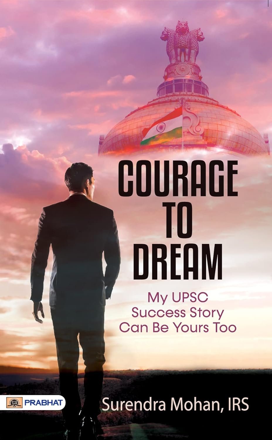 Courage To Dream (My UPSC Success Story Can Be Yours competitive exam books