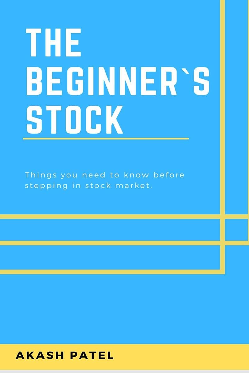 The Beginner`s Stock : Things you need to know before stock market course